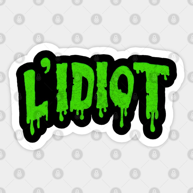 L'Idiot //// Retro Faded-Style Sticker by DankFutura